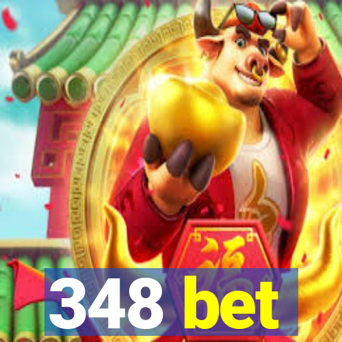 348 bet